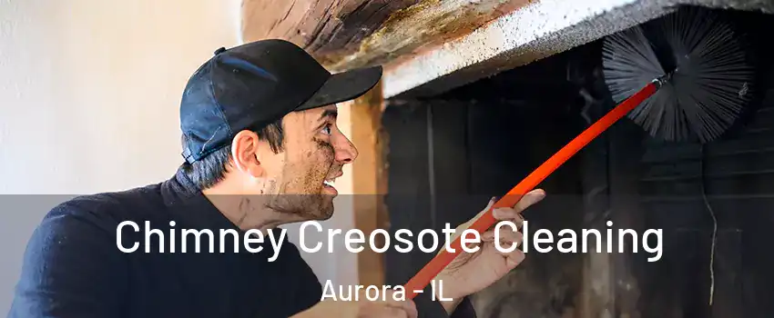  Chimney Creosote Cleaning Aurora - IL