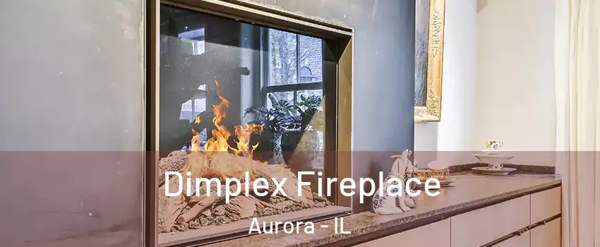  Dimplex Fireplace Aurora - IL