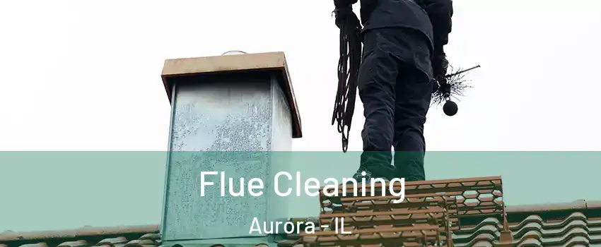  Flue Cleaning Aurora - IL