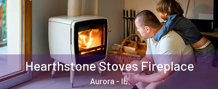  Hearthstone Stoves Fireplace Aurora - IL