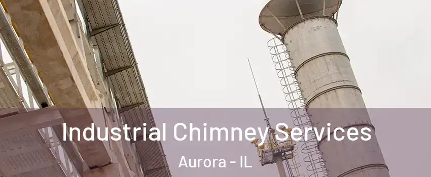  Industrial Chimney Services Aurora - IL