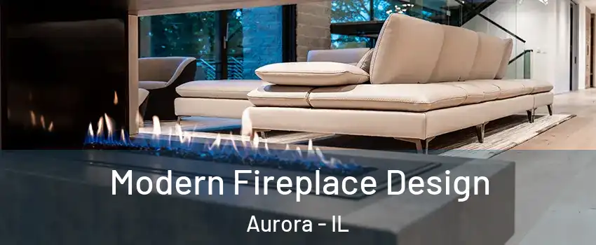  Modern Fireplace Design Aurora - IL