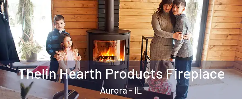  Thelin Hearth Products Fireplace Aurora - IL